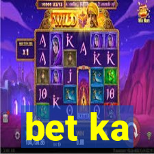 bet ka